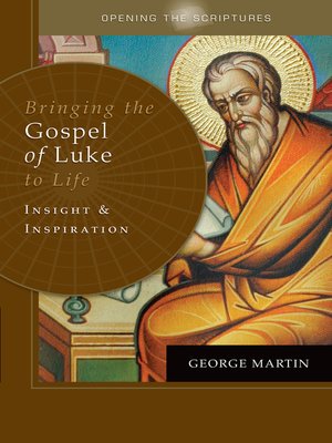 cover image of Opening the Scriptures   Bringing the Gospel of Luke to Life